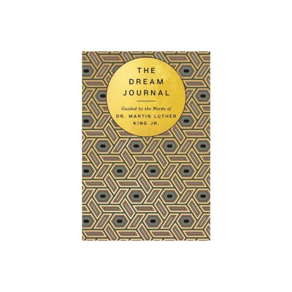 The Dream Journal - by Based on The Writings of MLK JR (Hardcover)