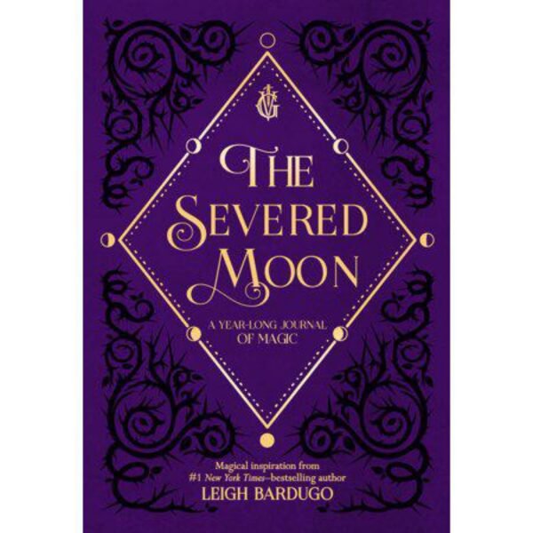 The Severed Moon: A Year-Long Journal of Magic by Leigh Bardugo